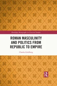 Roman Masculinity and Politics from Republic to Empire_cover