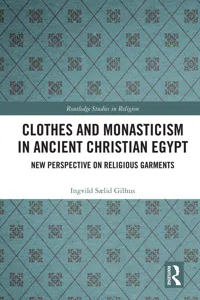 Clothes and Monasticism in Ancient Christian Egypt_cover