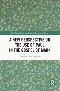 A New Perspective on the Use of Paul in the Gospel of Mark_cover