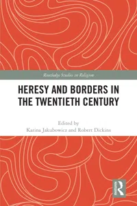Heresy and Borders in the Twentieth Century_cover