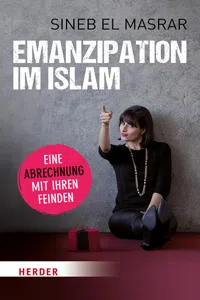 Emanzipation im Islam - Eine Abrechnung mit ihren Feinden_cover