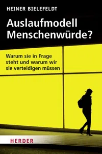 Auslaufmodell Menschenwürde?_cover