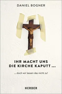 Ihr macht uns die Kirche kaputt..._cover