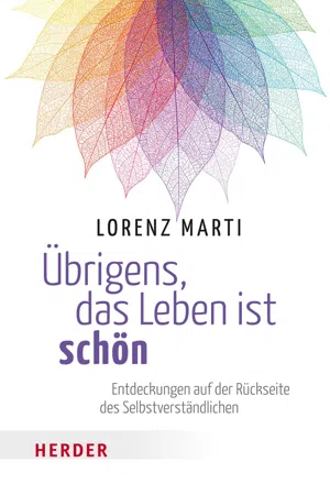 Übrigens, das Leben ist schön