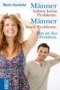 Männer haben keine Probleme. Männer lösen Probleme. Das ist das Problem_cover