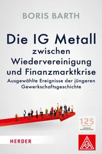 Die IG Metall zwischen Wiedervereinigung und Finanzkrise_cover