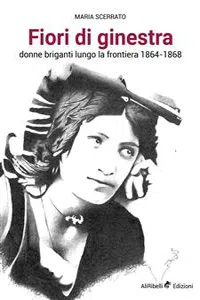 Fiori di Ginestra, Donne briganti lungo la Frontiera 1864-1868_cover