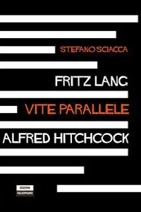 Fritz Lang Alfred Hitchcock. Vite parallele_cover