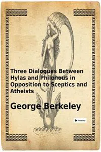 Three Dialogues Between Hylas and Philonous in Opposition to Sceptics and Atheists_cover