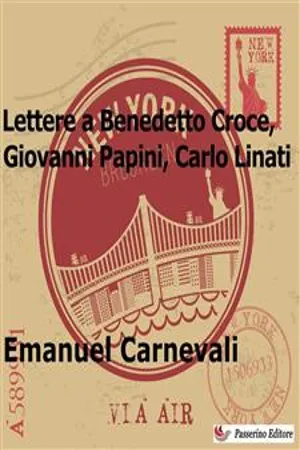 Lettere a Benedetto Croce, Giovanni Papini e Carlo Linati