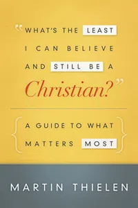 What's the Least I Can Believe and Still Be a Christian? New Edition with Study Guide_cover