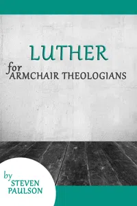 Luther for Armchair Theologians_cover