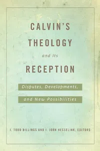 Calvin's Theology and Its Reception_cover