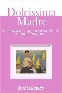 Dolcissima Madre - una raccolta di poesie dedicate alle mamme_cover