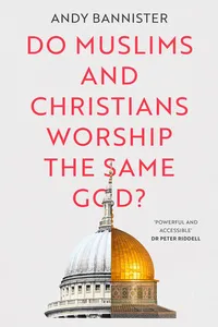 Do Muslims and Christians Worship the Same God?_cover