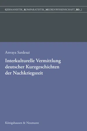 Interkulturelle Vermittlung deutscher Kurzgeschichten der Nachkriegszeit in der indischen Germanistik