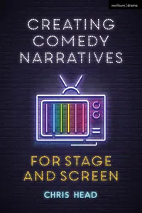 Creating Comedy Narratives for Stage and Screen_cover