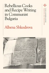 Rebellious Cooks and Recipe Writing in Communist Bulgaria_cover