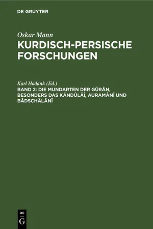 Die Mundarten der Gûrân, besonders das Kändûläî, Auramânî und Bâdschälânî