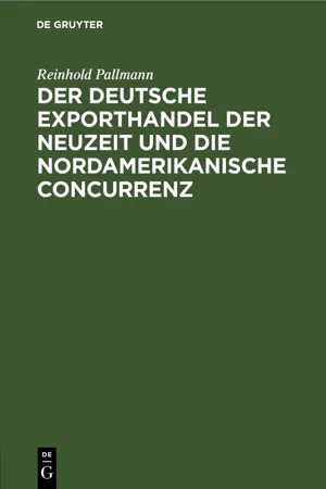 Der deutsche Exporthandel der Neuzeit und die nordamerikanische Concurrenz