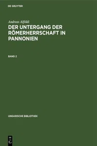 Andreas Alföldi: Der Untergang der Römerherrschaft in Pannonien. Band 2_cover