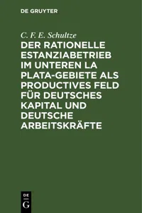 Der rationelle Estanziabetrieb im Unteren La Plata-Gebiete als productives Feld für deutsches Kapital und deutsche Arbeitskräfte_cover