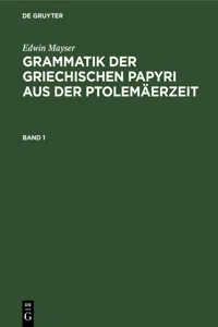 Grammatik der griechischen Papyri aus der Ptolemäerzeit. Band 1_cover