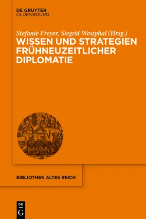 Wissen und Strategien frühneuzeitlicher Diplomatie