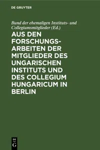 Aus den Forschungsarbeiten der Mitglieder des Ungarischen Instituts und des Collegium Hungaricum in Berlin_cover