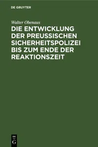 Die Entwicklung der preussischen Sicherheitspolizei bis zum Ende der Reaktionszeit_cover