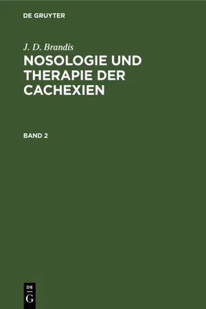 J. D. Brandis: Nosologie und Therapie der Cachexien. Band 2