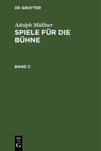 Adolph Müllner: Spiele für die Bühne. Band 2_cover