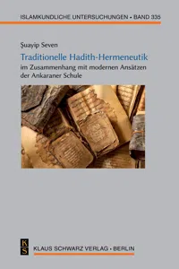 Traditionelle Hadith-Hermeneutik im Zusammenhang mit modernen Ansätzen der Ankaraner Schule_cover