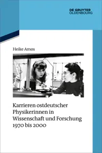 Karrieren ostdeutscher Physikerinnen in Wissenschaft und Forschung 1970 bis 2000_cover