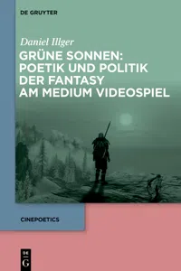 Grüne Sonnen: Poetik und Politik der Fantasy am Medium Videospiel_cover