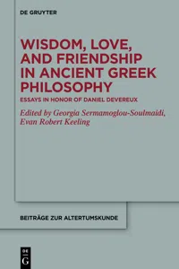 Wisdom, Love, and Friendship in Ancient Greek Philosophy_cover