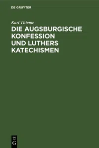 Die Augsburgische Konfession und Luthers Katechismen_cover