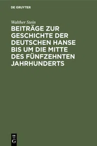 Beiträge zur Geschichte der deutschen Hanse bis um die Mitte des fünfzehnten Jahrhunderts_cover