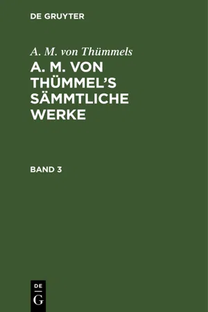 A. M. von Thümmels: A. M. von Thümmel's Sämmtliche Werke. Band 3