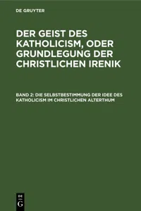 Die Selbstbestimmung der Idee des Katholicism im christlichen Alterthum_cover