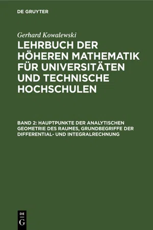 Hauptpunkte der analytischen Geometrie des Raumes, Grundbegriffe der Differential- und Integralrechnung