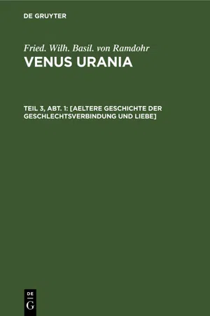 [Aeltere Geschichte der Geschlechtsverbindung und Liebe]