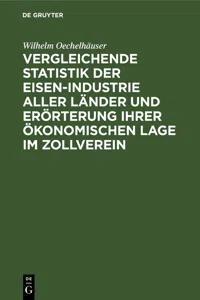 Vergleichende Statistik der Eisen-Industrie aller Länder und Erörterung ihrer ökonomischen Lage im Zollverein_cover