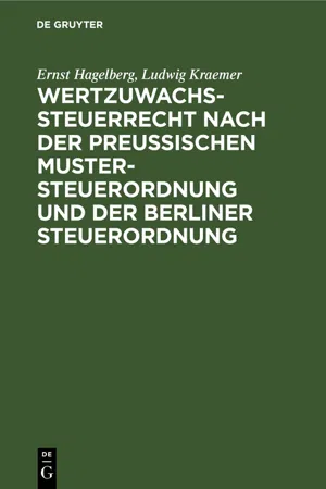 Wertzuwachssteuerrecht nach der Preußischen Mustersteuerordnung und der Berliner Steuerordnung