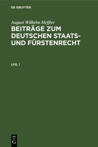 August Wilhelm Heffter: Beiträge zum deutschen Staats- und Fürstenrecht. Lfg. 1_cover