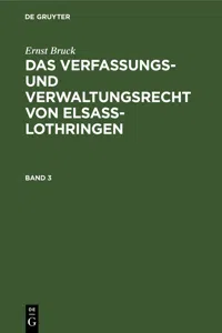 Ernst Bruck: Das Verfassungs- und Verwaltungsrecht von Elsass-Lothringen. Band 3_cover