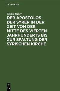 Der Apostolos der Syrer in der Zeit von der Mitte des vierten Jahrhunderts bis zur Spaltung der syrischen Kirche_cover