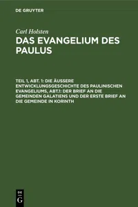 Die äußere Entwicklungsgeschichte des paulinischen Evangeliums, Abt.1: Der Brief an die gemeinden Galatiens und der erste Brief an die Gemeinde in Korinth_cover