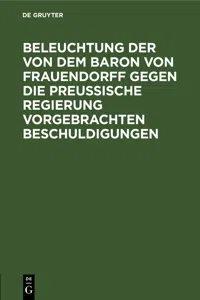 Beleuchtung der von dem Baron von Frauendorff gegen die Preußische Regierung vorgebrachten Beschuldigungen_cover