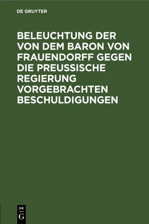 Beleuchtung der von dem Baron von Frauendorff gegen die Preußische Regierung vorgebrachten Beschuldigungen